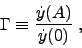\begin{displaymath}
\Gamma \equiv \frac{\dot y (A)}{\dot y (0)}\;,
\end{displaymath}