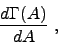 \begin{displaymath}
\frac{d\Gamma(A)}{dA}\;,
\end{displaymath}